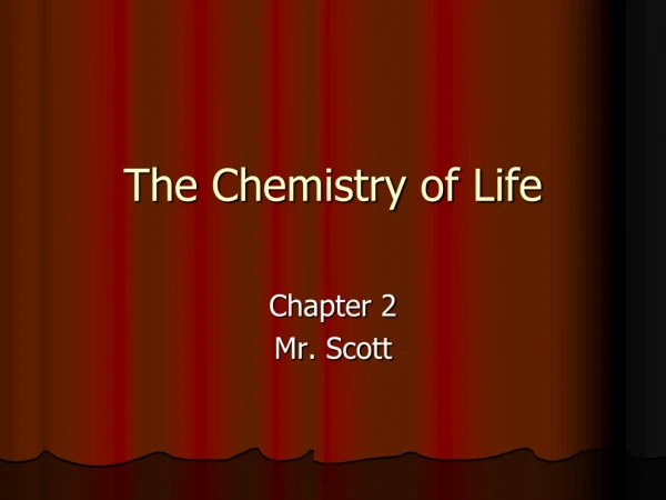The Chemistry of Life