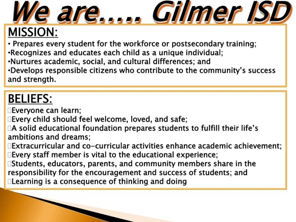 We are….. Gilmer ISD