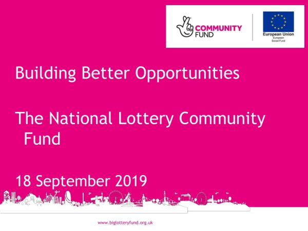 Building Better Opportunities The National Lottery Community Fund 18 September 2019