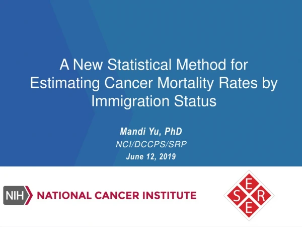 A New Statistical Method for Estimating Cancer Mortality Rates by Immigration Status