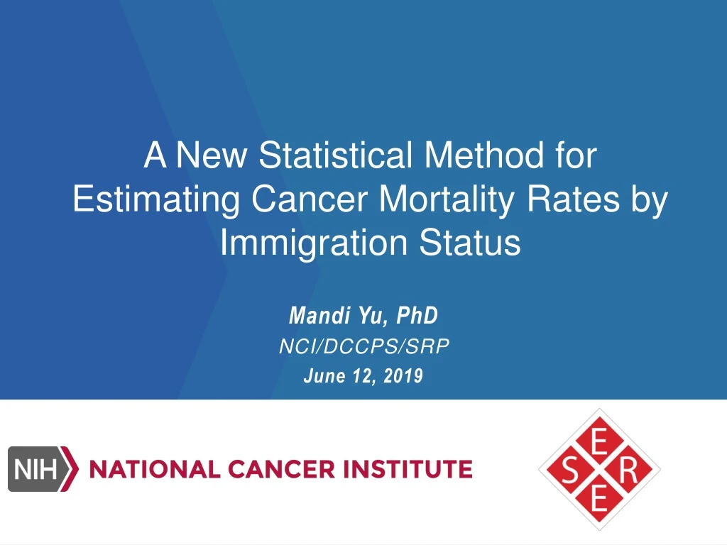 a new statistical method for estimating cancer mortality rates by immigration status