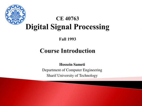 CE 40763 Digital Signal Processing Fall 1993 Course Introduction