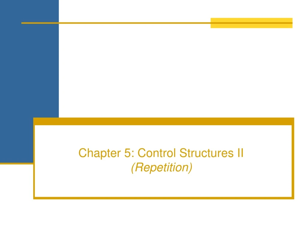 chapter 5 control structures ii repetition