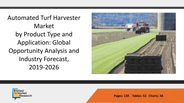 Automated Turf Harvester Market Gain Impetus due to the Growing Demand over 2026