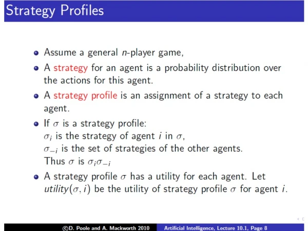 For any player i , a strategy weakly dominates another strategy if