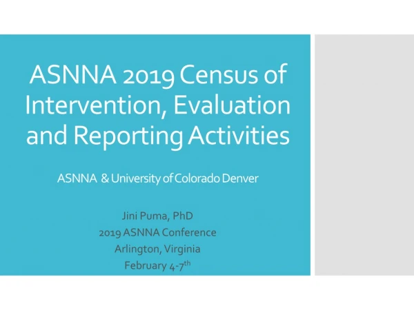 ASNNA 2019 Census of Intervention, Evaluation and Reporting Activities