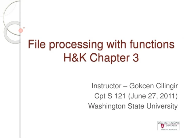 File processing with functions H&amp;K Chapter 3