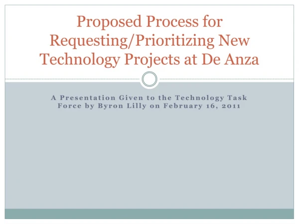 Proposed Process for Requesting/Prioritizing New Technology Projects at De Anza