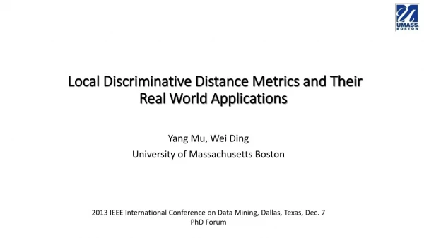  Local Discriminative Distance Metrics and Their Real World Applications