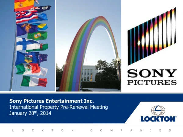 Sony Pictures Entertainment Inc. International Property Pre-Renewal Meeting January 28 th , 2014