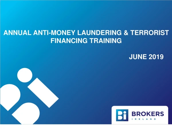Annual Anti-Money Laundering &amp; Terrorist Financing Training 	June 2019