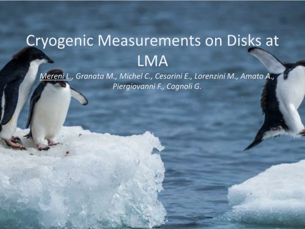 Cryogenic Measurements on Disks at LMA