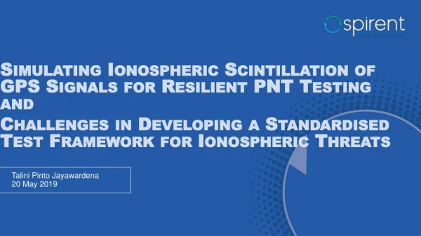Simulating Ionospheric Scintillation of GPS Signals for Resilient PNT Testing and