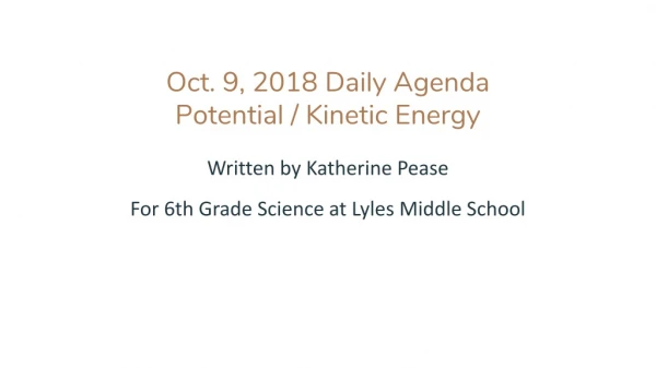 Oct. 9, 2018 Daily Agenda Potential / Kinetic Energy