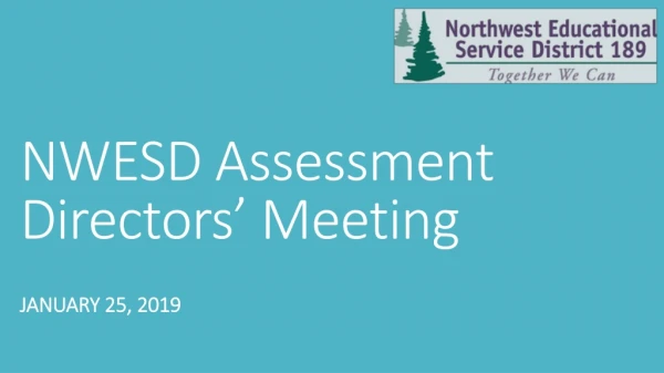 NWESD Assessment Directors’ Meeting