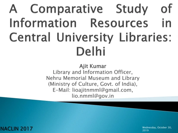 A Comparative Study of Information Resources in Central University Libraries: Delhi