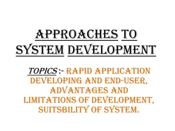 APPROACHES TO SYSTEM DEVELOPMENT