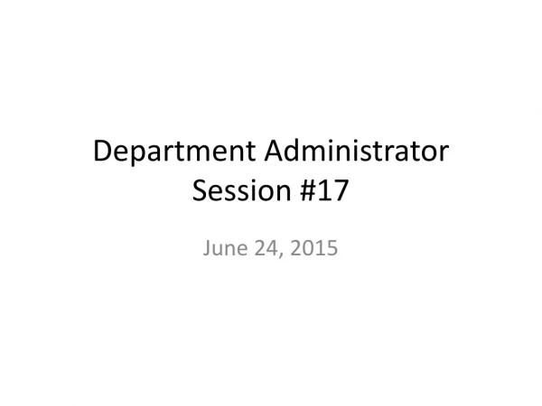 Department Administrator Session #17