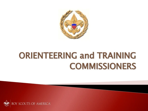 ORIENTEERING and TRAINING COMMISSIONERS