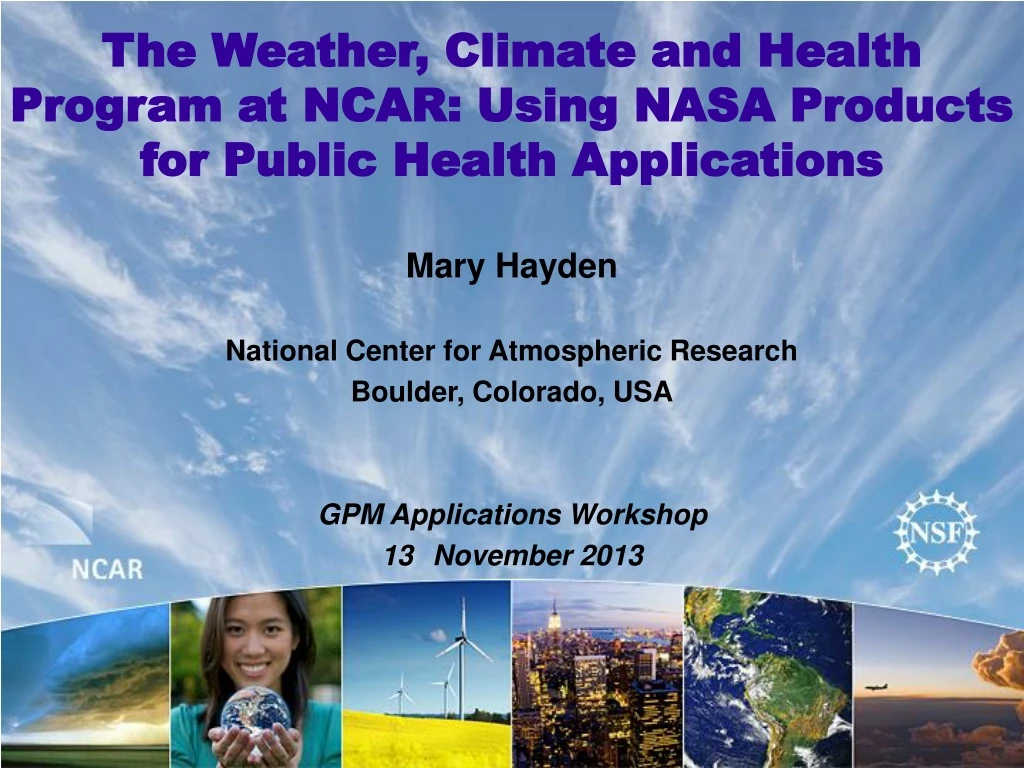 the weather climate and health program at ncar using nasa products for public health applications