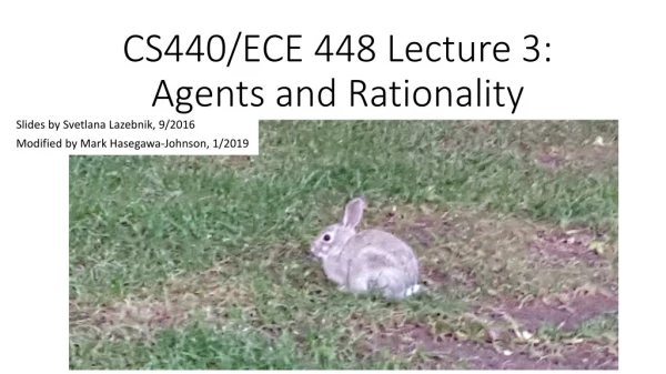CS440/ECE 448 Lecture 3: Agents and Rationality