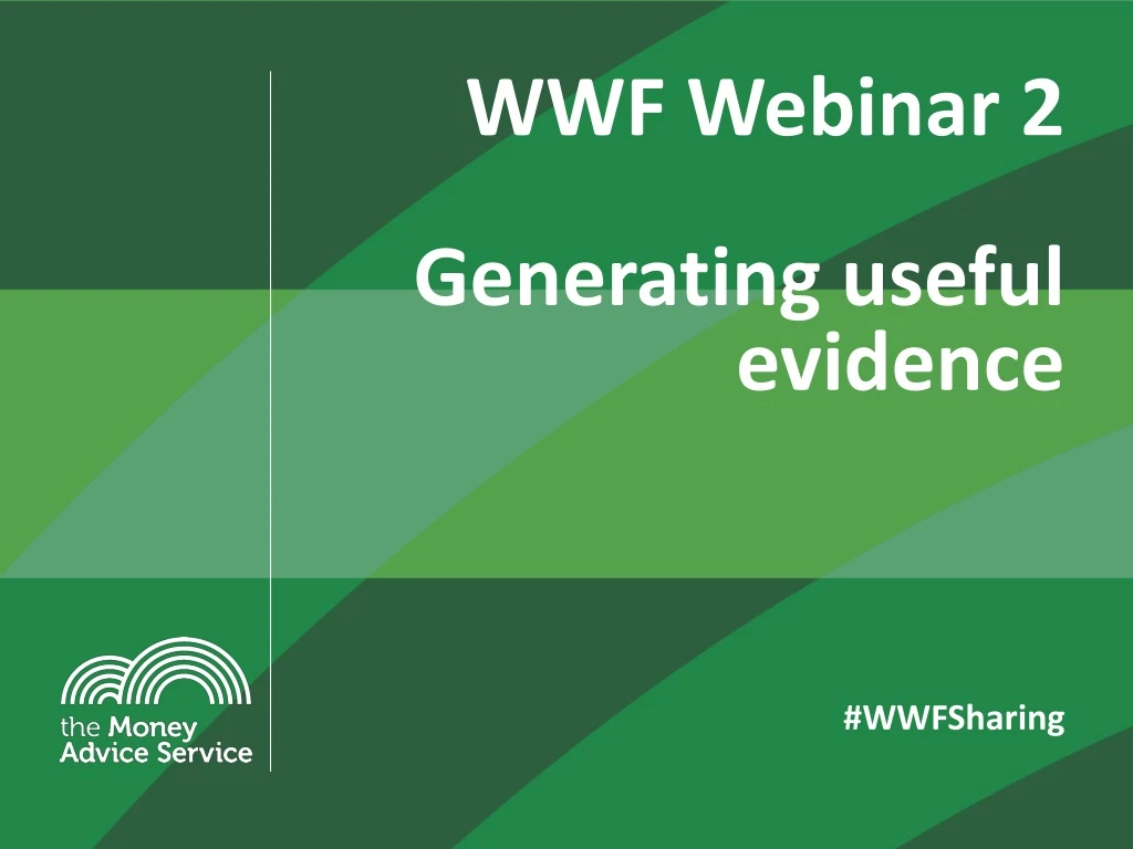wwf webinar 2 generating useful evidence wwfsharing
