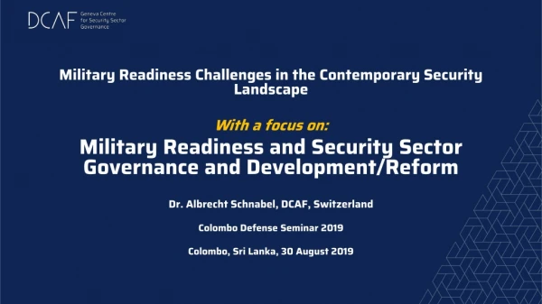 Military Readiness Challenges in the Contemporary Security Landscape With a focus on: