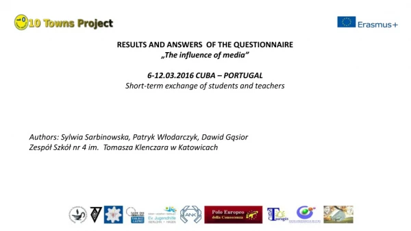 RESULTS AND ANSWERS OF THE QUESTIONNAIRE „The influence of media” 6-12.03.2016 CUBA – PORTUGAL