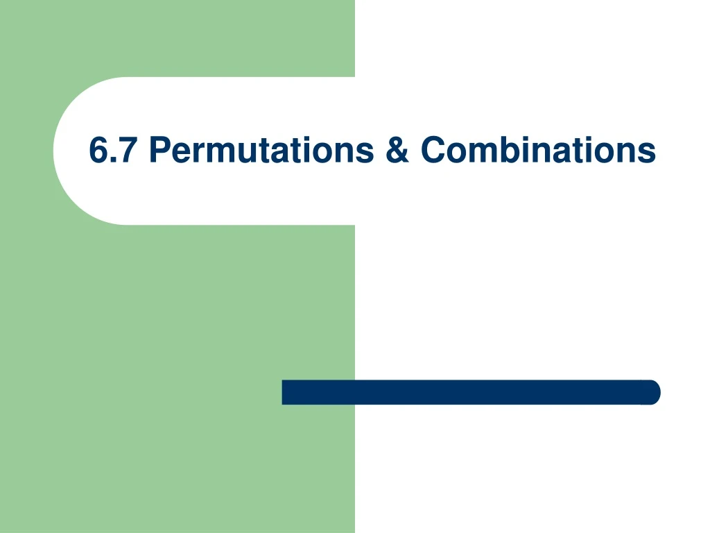 6 7 permutations combinations