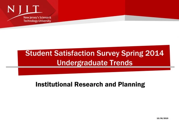 Student Satisfaction Survey Spring 2014 Undergraduate Trends