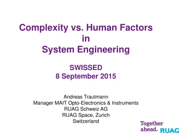 Complexity vs. Human Factors in System Engineering SWISSED 8 September 2015 Andreas Trautmann