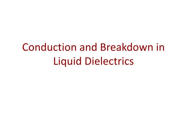 Conduction and Breakdown in Liquid Dielectrics