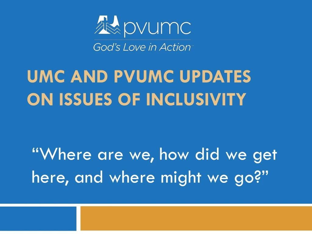 umc and pvumc updates on issues of inclusivity