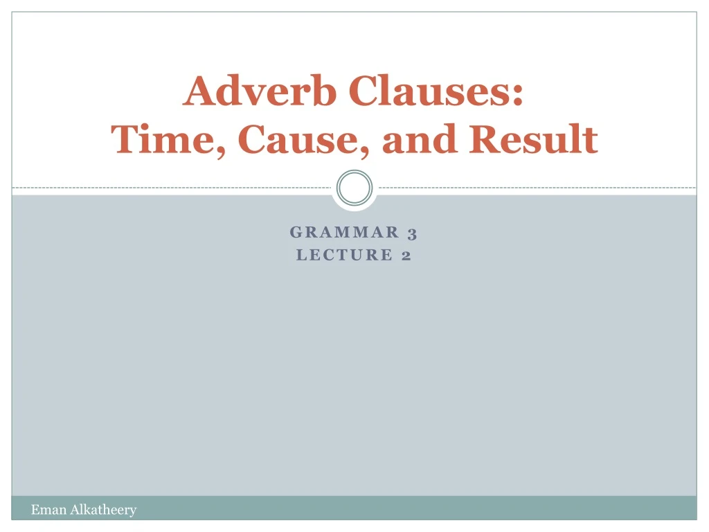 adverb clauses time cause and result