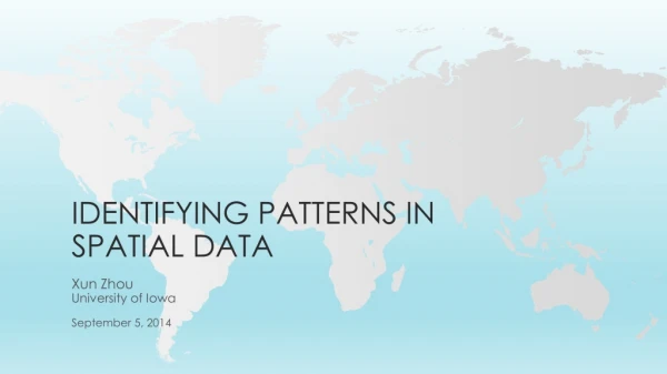 Identifying Patterns In Spatial Data