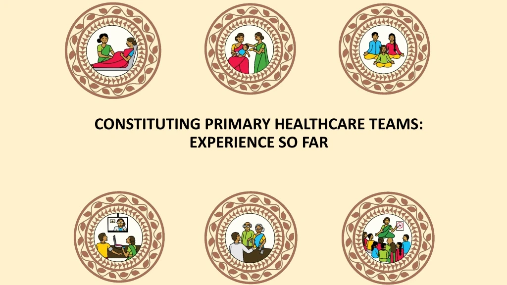constituting primary healthcare teams experience so far
