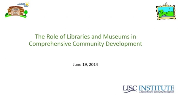 The Role of Libraries and Museums in Comprehensive Community Development