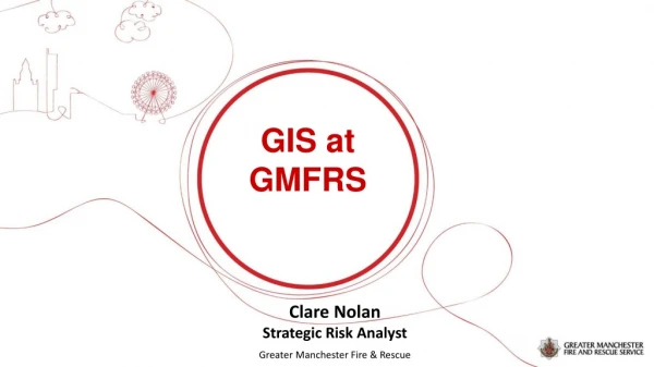 GIS at GMFRS