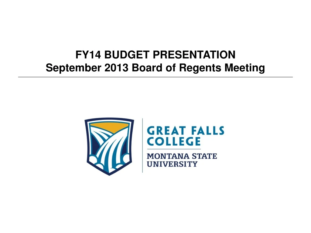 fy14 budget presentation september 2013 board of regents meeting