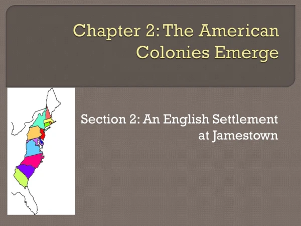 Chapter 2: The American Colonies Emerge