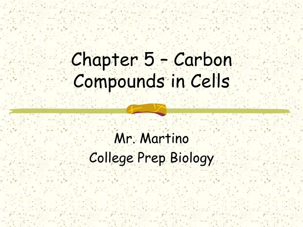 chapter 5 carbon compounds in cells