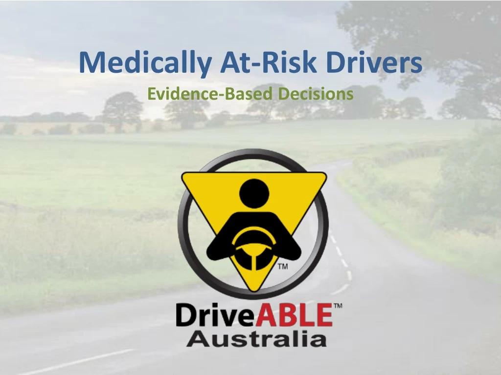 medically at risk drivers evidence based decisions
