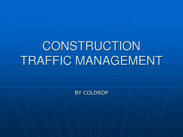 CONSTRUCTION TRAFFIC MANAGEMENT