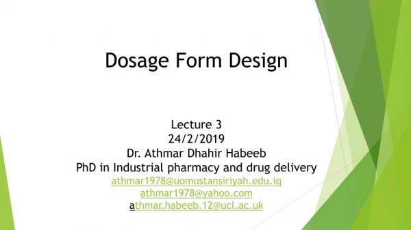 Dosage Form Design Lecture 3 24/2/2019 Dr. Athmar Dhahir Habeeb