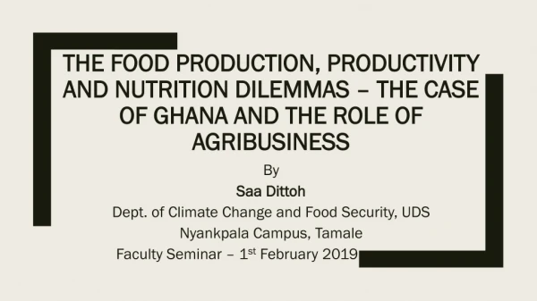 By Saa Dittoh Dept. of Climate Change and Food Security, UDS Nyankpala Campus , Tamale