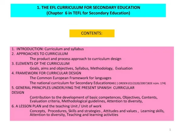 1. THE EFL CURRICULUM FOR SECONDARY EDUCATION Chapter 6 in TEFL for Secondary Education