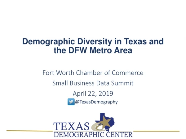 Demographic Diversity in Texas and the DFW Metro Area Fort Worth Chamber of Commerce