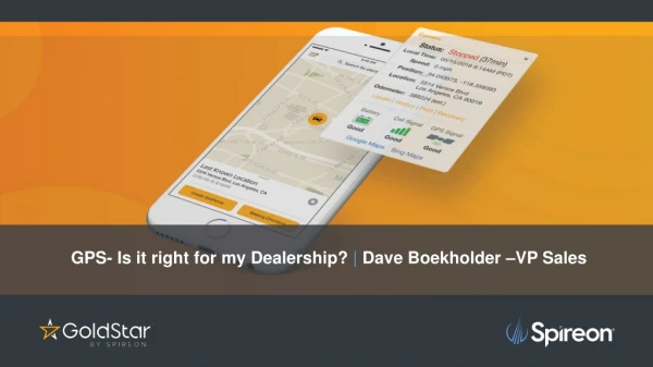 GPS- Is it right for my Dealership? | Dave Boekholder –VP Sales