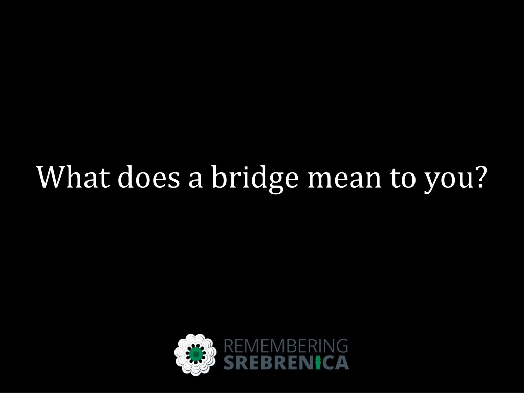 what does a bridge mean to you