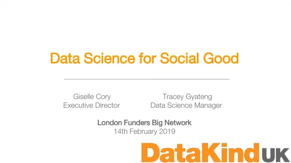 Data Science for Social Good Giselle Cory 		 Tracey Gyateng